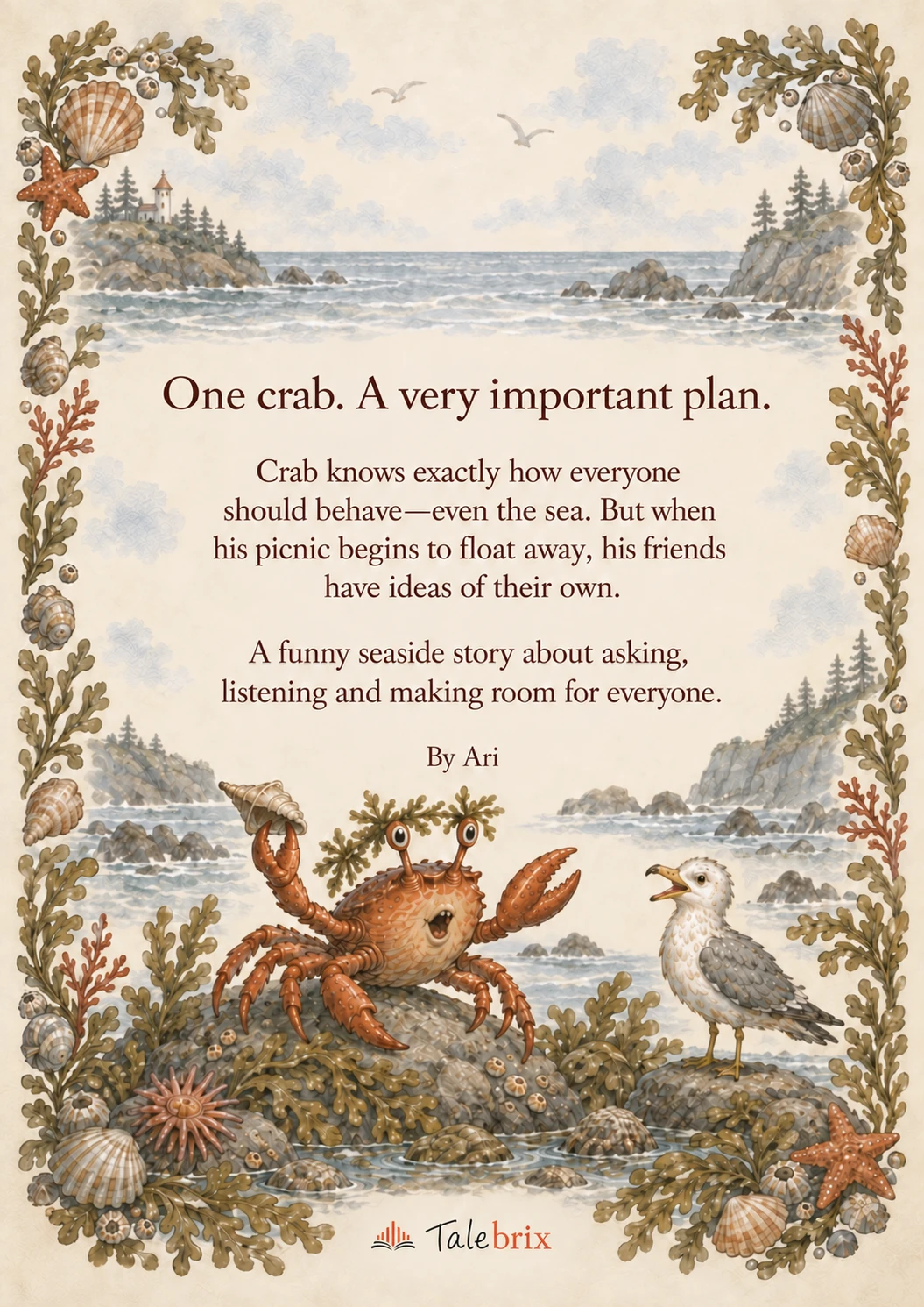 Back cover. One crab. A very important plan.
Crab knows exactly how everyone should behave—even the sea. But when his picnic begins to float away, his friends have ideas of their own.
A funny seaside story about asking, listening and making room for everyone.
